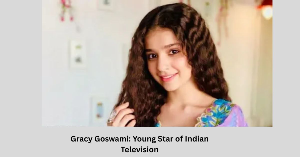 Gracy Goswami: Young Star of Indian Television